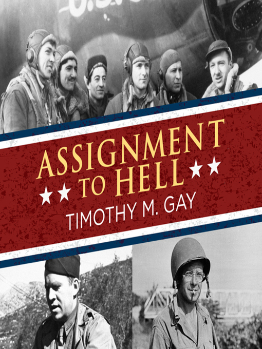 Title details for Assignment To Hell by Timothy M. Gay - Available